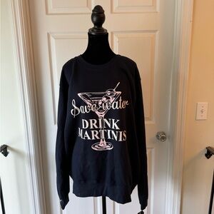 Save Water Drink Martinis Sweatshirt